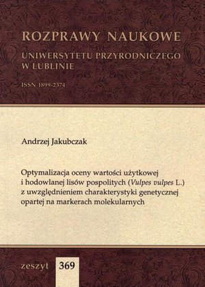 Optymalizacja oceny wartości użytkowej i hodowlanej lisów pospolitych (Vulpes vulpes L.) z uwzględnieniem charakterystyki genetycznej opartej na markerach molekularnych – ebook