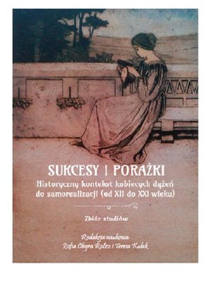Sukcesy i porażki. Historyczny kontekst kobiecych dążeń do samorealizacji (od XIi do XXI wieku) – ebook