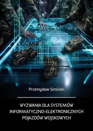 Wyzwania dla systemów informatyczno-elektronicznych pojazdów wojskowych – ebook