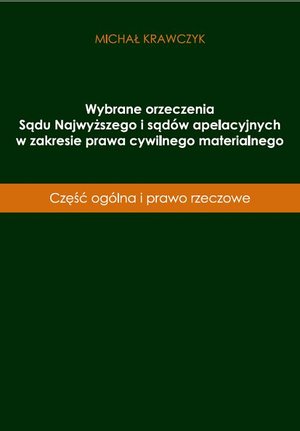 Wybrane orzeczenia Sądu Najwyższego i sądów apelacyjnych w zakresie prawa cywilnego materialnego – ebook