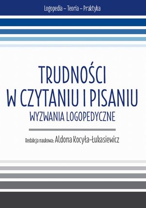 Trudności w czytaniu i pisaniu. Wyzwania logopedyczne – ebook