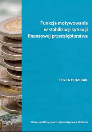 Funkcja motywowania w stabilizacji sytuacji finansowej przedsiębiorstwa – ebook
