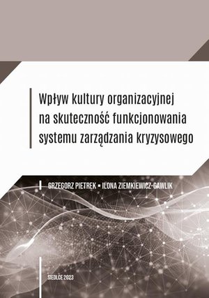 Wpływ kultury organizacyjnej na skuteczność funkcjonowania systemu zarządzania kryzysowego – ebook