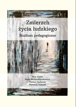 Zmierzch życia ludzkiego. Studium pedagogiczne – ebook