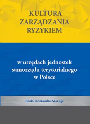 Kultura zarządzania ryzykiem w urzędach jednostek samorządu terytorialnego w Polsce – ebook