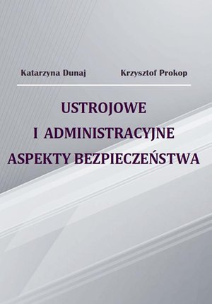 Ustrojowe i administracyjne aspekty bezpieczeństwa – ebook