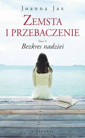 Zemsta i przebaczenie Tom 5 Bezkres nadziei – ebook