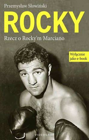 Rocky. Rzecz o Rocky'm Marciano – ebook