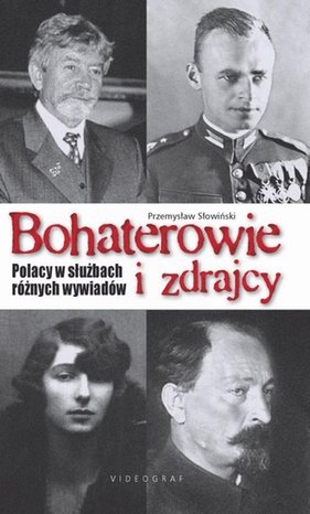 Bohaterowie i zdrajcy: Polacy w służbach różnych wywiadów – ebook