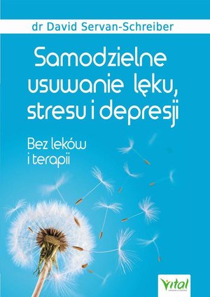 Samodzielne usuwanie lęku, stresu i depresji. Bez leków i terapii – ebook