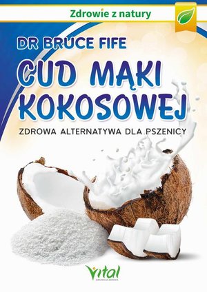 Cud mąki kokosowej. Zdrowa alternatywa dla pszenicy – ebook