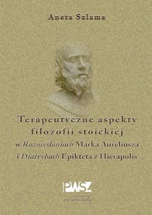 Terapeutyczne aspekty filozofii stoickiej w "Rozmyślaniach" Marka Aureliusza i "Diatrybach" Epikteta z Hierapolis – ebook