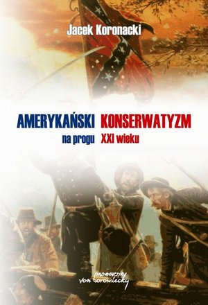 Amerykański konserwatyzm na progu XXI wieku – ebook