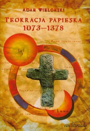Teokracja papieska 1073-1378 – ebook