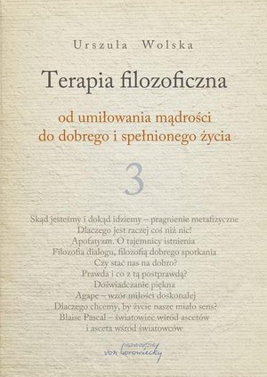 Terapia filozoficzna 3: Od umiłowania mądrości do dobrego i spełnionego życia – ebook