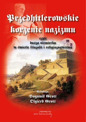 Przedhitlerowskie korzenie nazizmu, czyli dusza niemiecka w świetle filozofii i religioznawstwa: czyli dusza niemiecka w świetle filozofii i religioznawstwa – ebook
