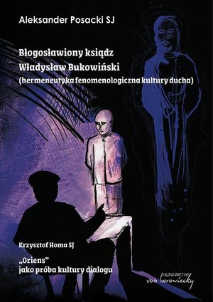 Błogosławiony ksiądz Władysław Bukowiński. Hermeneutyka fenomenologiczna kultury ducha – ebook