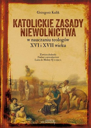 Katolickie zasady niewolnictwa w nauczaniu teologów XVI i XVII wieku – ebook