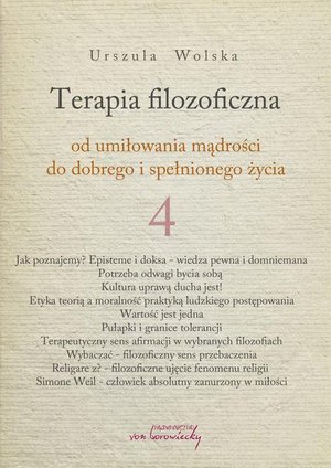 Terapia filozoficzna 4 - od umiłowania mądrości do dobrego i spełnionego życia – ebook