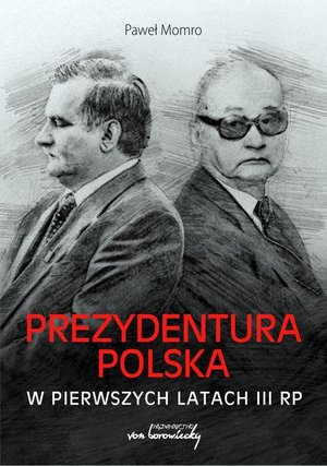 Prezydentura polska w pierwszych latach III RP – ebook
