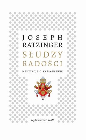 Słudzy radości: Medytacje o kapłaństwie – ebook