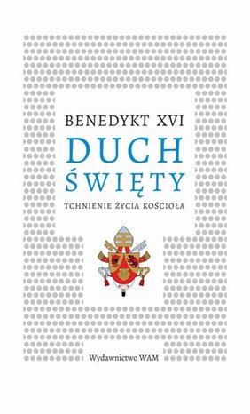 Duch Święty. Tchnienie życia Kościoła – ebook