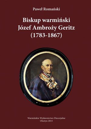 Biskup warmiński Józef Ambroży Geritz (1783-1867) – ebook