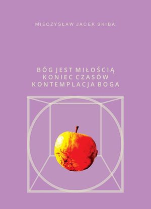 Bóg jest miłością Koniec Czasów kontemplacja Boga – ebook