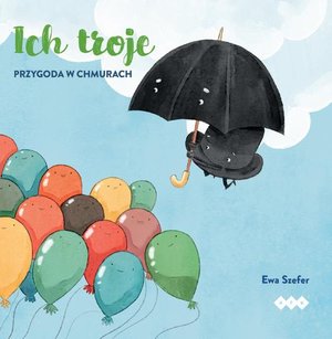 Ich troje. Przygoda w chmurach – ebook