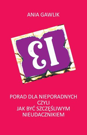 13 porad dla nieporadnych czyli jak być szczęśliwym nieudacznikiem – ebook