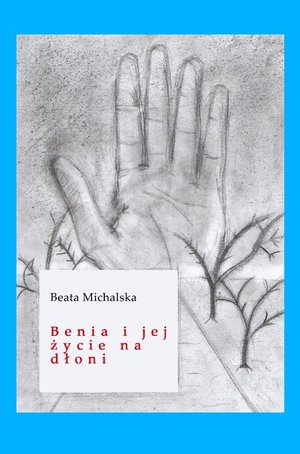 Benia i jej życie na dłoni – ebook