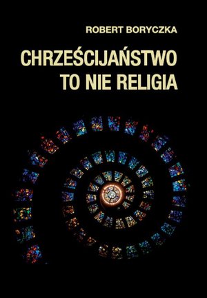 Chrześcijaństwo to nie religia – ebook
