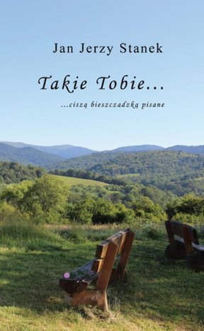 Takie Tobie… ciszą bieszczadzką pisane… – ebook