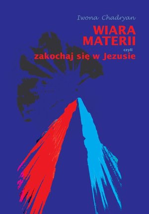 Wiara materii czyli zakochaj się w Jezusie – ebook