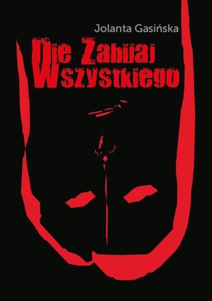 Nie zabijaj wszystkiego – ebook