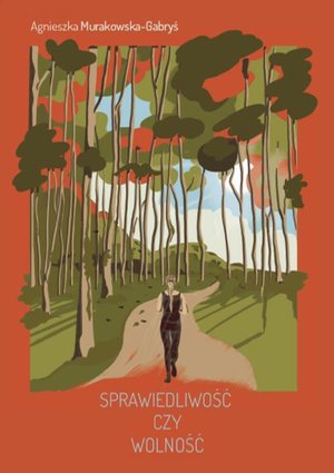 Sprawiedliwość czy wolność – ebook