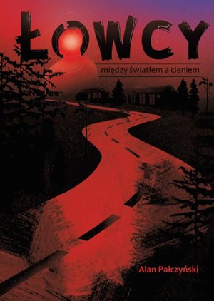 Łowcy: Między światłem a cieniem – ebook