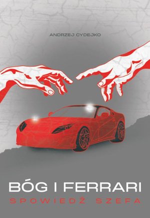 Bóg i Ferrari. Spowiedź szefa – ebook