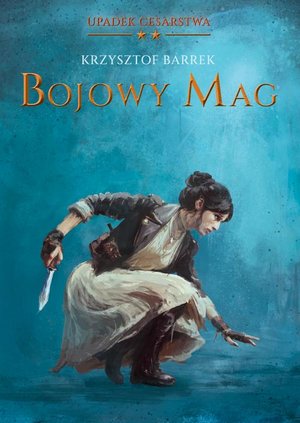 Bojowy mag. Upadek Cesarstwa – ebook