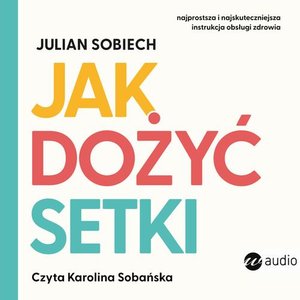 Jak dożyć setki – audiobook