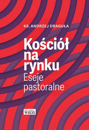 Kościół na rynku: Eseje pastoralne – ebook