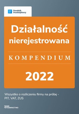 Działalność nierejestrowana - kompendium 2022 – ebook