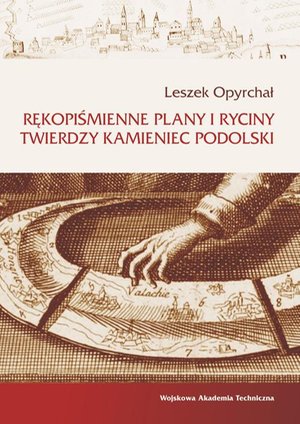 Rękopiśmienne plany i ryciny twierdzy Kamieniec Podolski – ebook