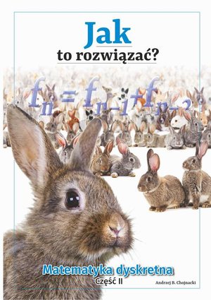Jak to rozwiązać? Matematyka dyskretna. Część II – ebook