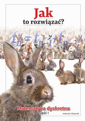 Jak to rozwiązać? Matematyka dyskretna. Część I – ebook