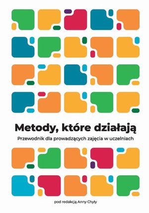 Metody, które działają. Przewodnik dla prowadzących zajęcia w uczelniach – ebook