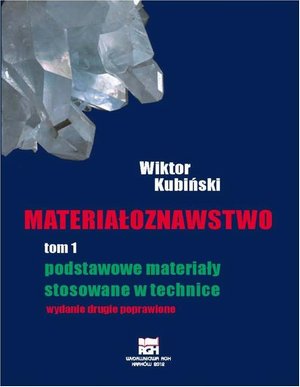 Materiałoznawstwo. Tom 1. Podstawowe materiały stosowane w technice – ebook