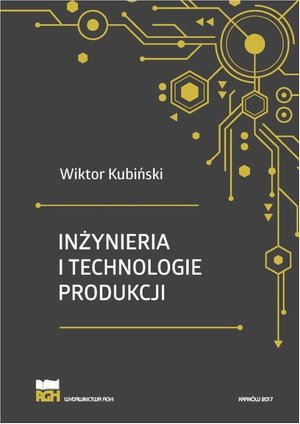 Inżynieria i technologie produkcji. Wydanie zmienione i poszerzone – ebook