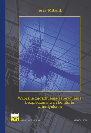 Wybrane zagadnienia zapewnienia bezpieczeństwa i komfortu w budynkach – ebook