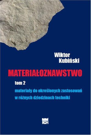 Materiałoznawstwo. Tom 2. Materiały do określonych zastosowań w różnych dziedzinach techniki. – ebook